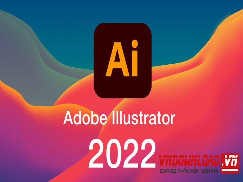 Tải Adobe Illustrator (AI) CC 2022 Full Link Google Drive