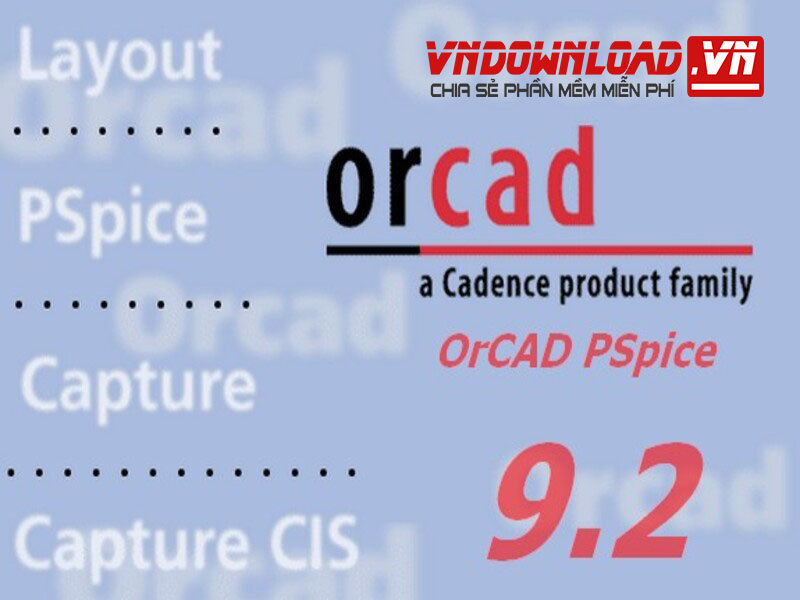 Tải Orcad 9.2 Full Link Tải Nhanh